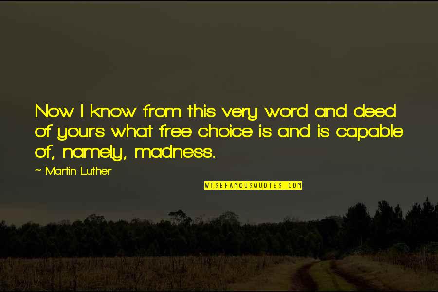 Katrain Quotes By Martin Luther: Now I know from this very word and Katrain Quotes By Martin Luther: Now I know from this very word and