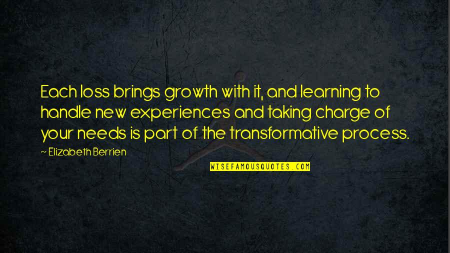Katram Deen Quotes By Elizabeth Berrien: Each loss brings growth with it, and learning