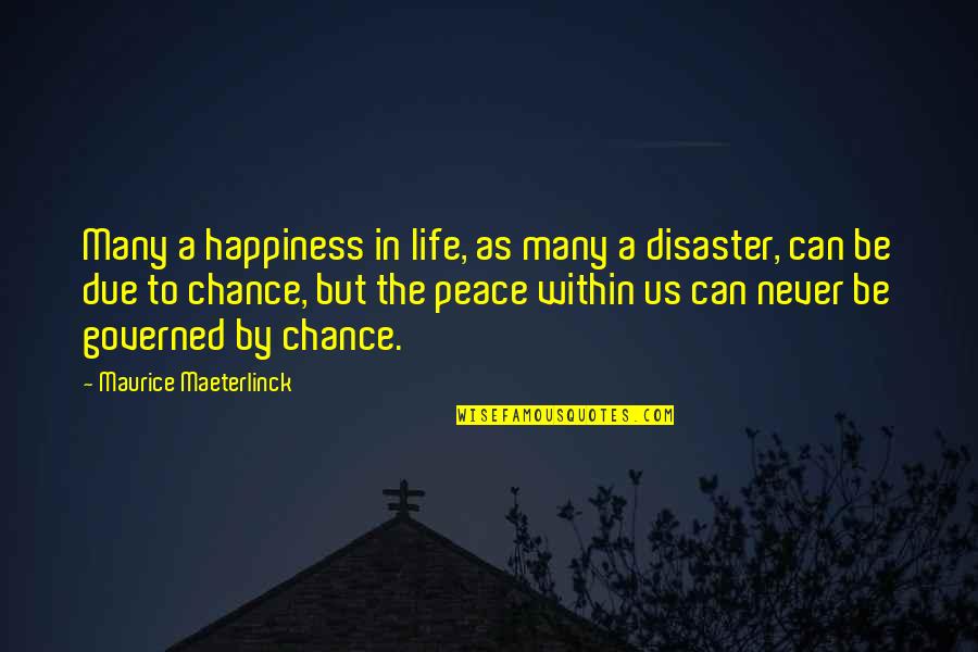 Katramopoulos Quotes By Maurice Maeterlinck: Many a happiness in life, as many a Katramopoulos Quotes By Maurice Maeterlinck: Many a happiness in life, as many a