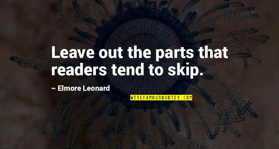 Katranidou Gr Quotes By Elmore Leonard: Leave out the parts that readers tend to