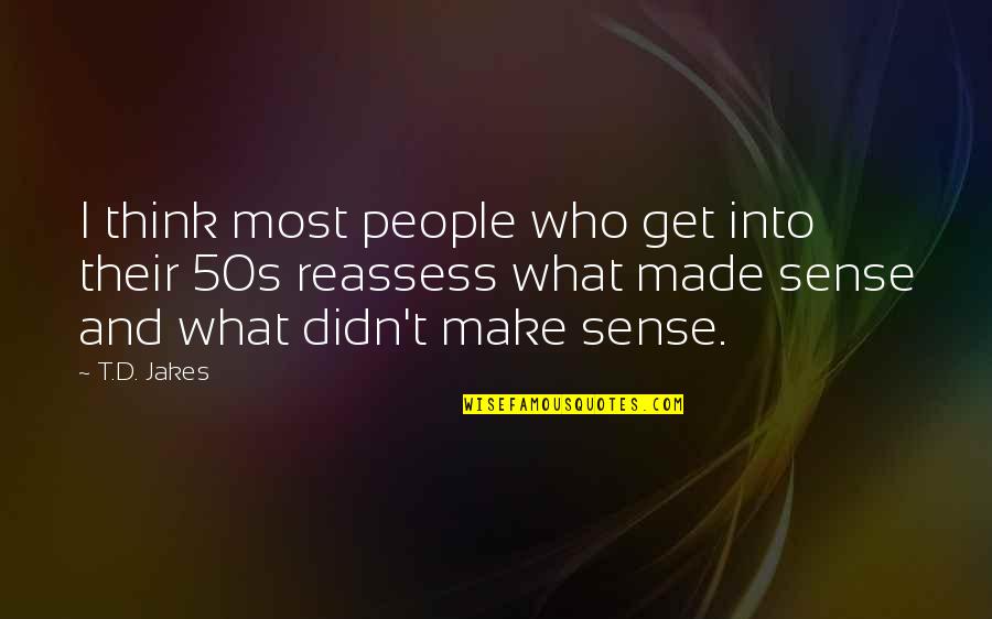 Katrese Cathey Quotes By T.D. Jakes: I think most people who get into their