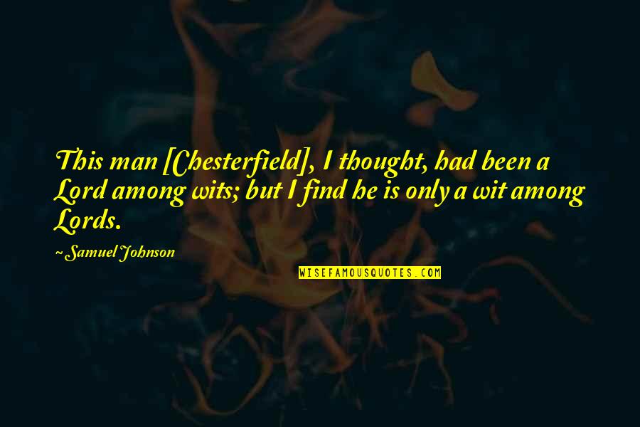 Katrina Hurricane Quotes By Samuel Johnson: This man [Chesterfield], I thought, had been a