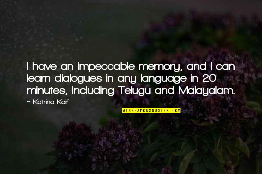 Katrina Quotes By Katrina Kaif: I have an impeccable memory, and I can Katrina Quotes By Katrina Kaif: I have an impeccable memory, and I can