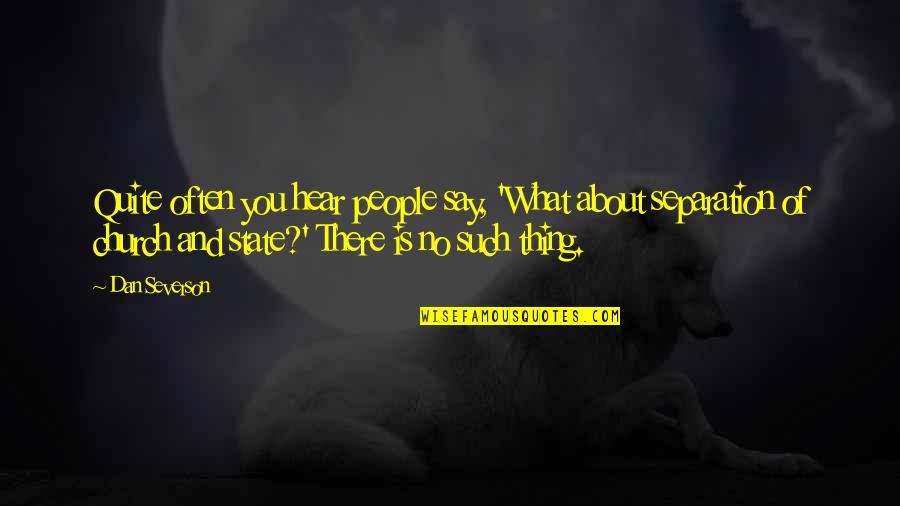 Katsue Vine Quotes By Dan Severson: Quite often you hear people say, 'What about Katsue Vine Quotes By Dan Severson: Quite often you hear people say, 'What about