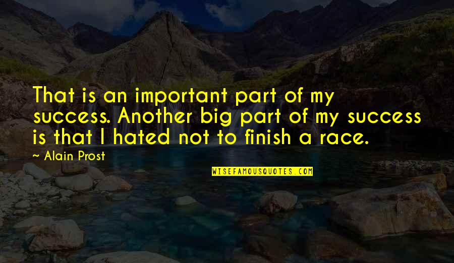 Katsuko Monster Quotes By Alain Prost: That is an important part of my success. Katsuko Monster Quotes By Alain Prost: That is an important part of my success.