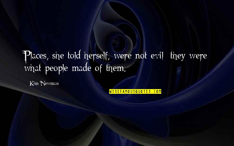 Katsunosuke Geiko Quotes By Kim Newman: Places, she told herself, were not evil: they