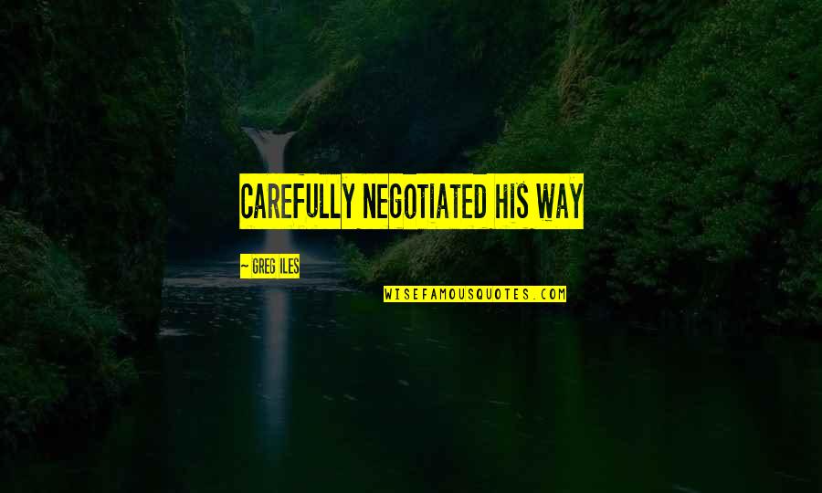 Katsuyama Finetech Quotes By Greg Iles: carefully negotiated his way Katsuyama Finetech Quotes By Greg Iles: carefully negotiated his way