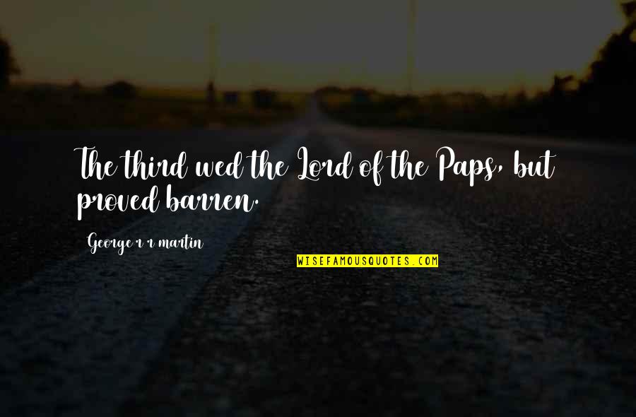 Katta Post Quotes By George R R Martin: The third wed the Lord of the Paps, Katta Post Quotes By George R R Martin: The third wed the Lord of the Paps,