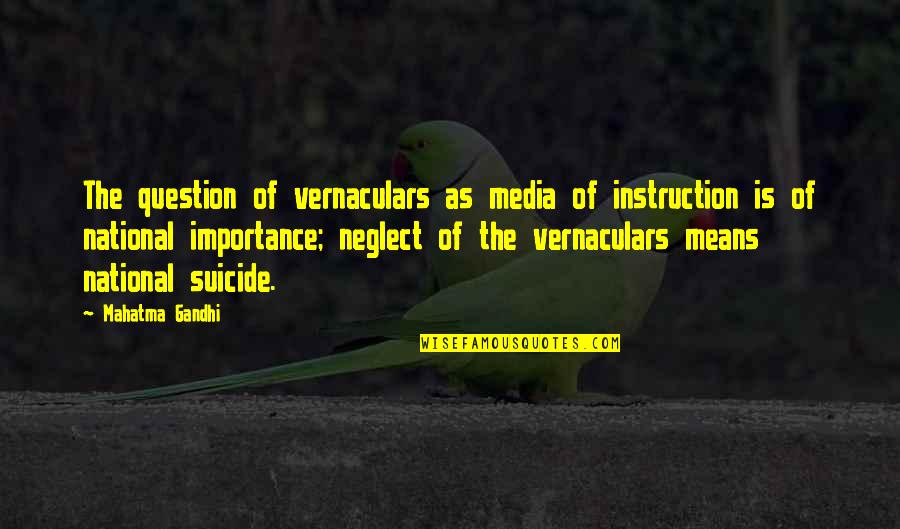 Kattaikoothu Quotes By Mahatma Gandhi: The question of vernaculars as media of instruction