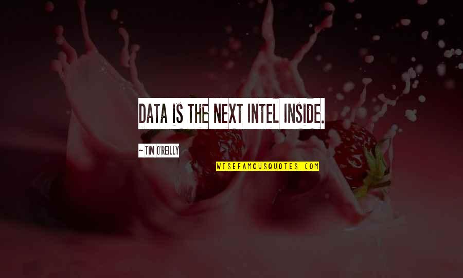 Kattankulathur Quotes By Tim O'Reilly: Data is the next Intel Inside. Kattankulathur Quotes By Tim O'Reilly: Data is the next Intel Inside.