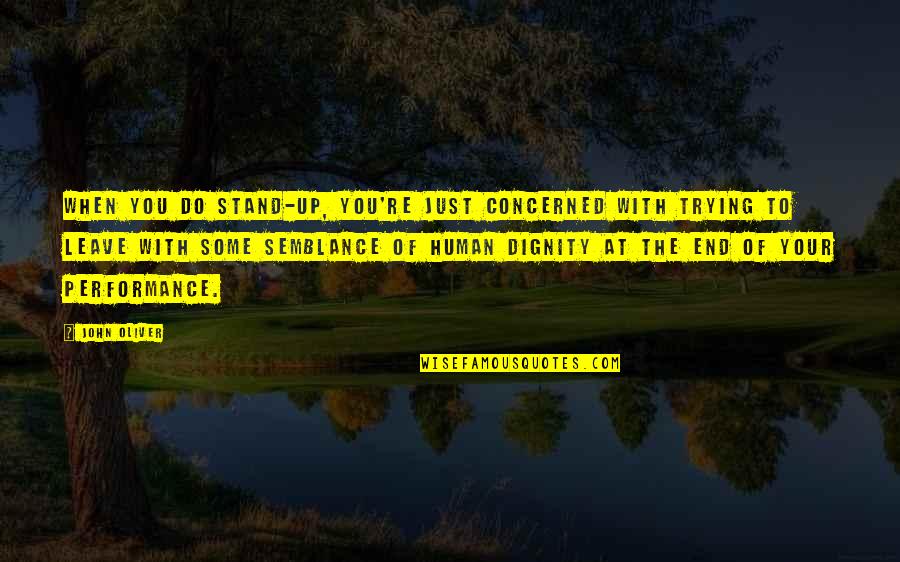 Kattenbak Quotes By John Oliver: When you do stand-up, you're just concerned with Kattenbak Quotes By John Oliver: When you do stand-up, you're just concerned with