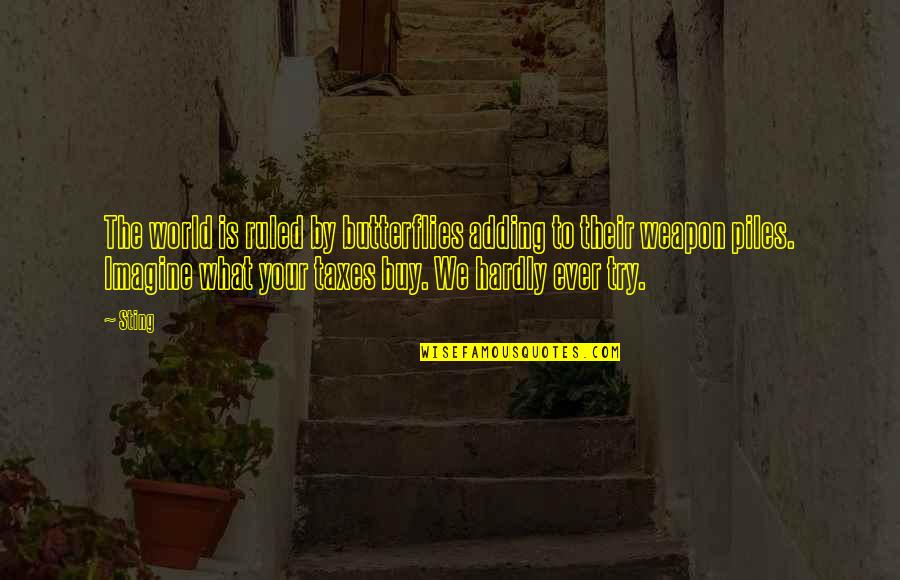 Katulata Quotes By Sting: The world is ruled by butterflies adding to Katulata Quotes By Sting: The world is ruled by butterflies adding to