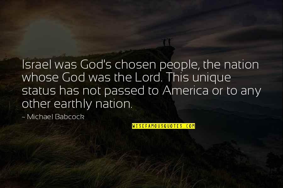 Katusa Newsletter Quotes By Michael Babcock: Israel was God's chosen people, the nation whose Katusa Newsletter Quotes By Michael Babcock: Israel was God's chosen people, the nation whose