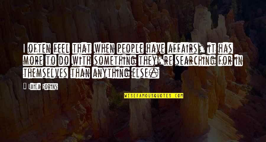 Katy Perry By The Grace Of God Quotes By Laila Robins: I often feel that when people have affairs,
