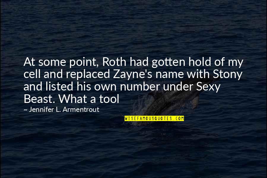 Katy Towell Quotes By Jennifer L. Armentrout: At some point, Roth had gotten hold of