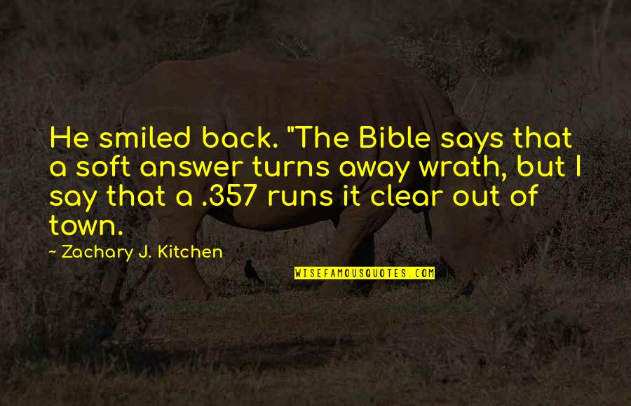 Katyas Evar Set Quotes By Zachary J. Kitchen: He smiled back. "The Bible says that a Katyas Evar Set Quotes By Zachary J. Kitchen: He smiled back. "The Bible says that a