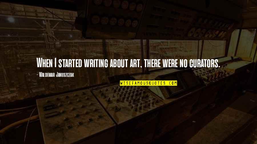 Katyusha Sheet Quotes By Waldemar Januszczak: When I started writing about art, there were Katyusha Sheet Quotes By Waldemar Januszczak: When I started writing about art, there were