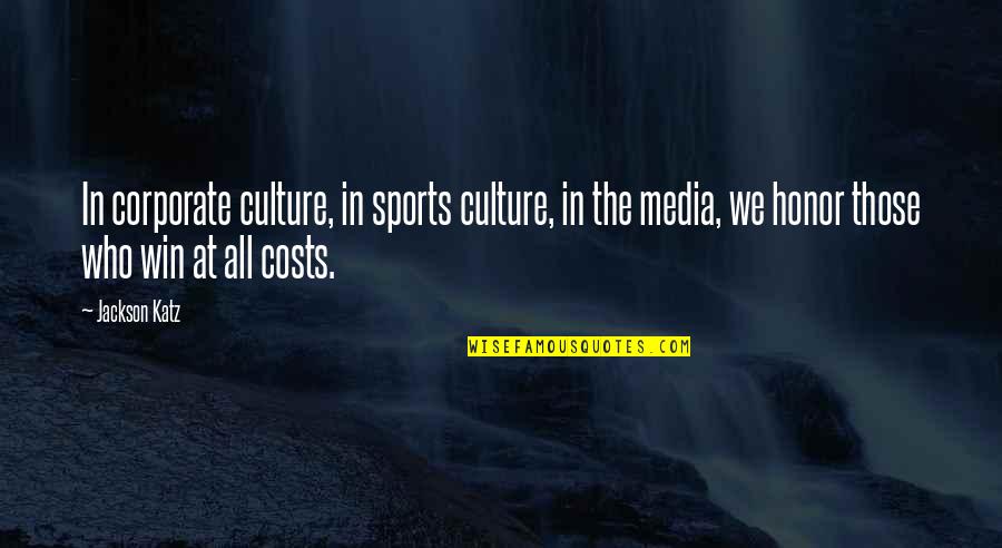 Katz's Quotes By Jackson Katz: In corporate culture, in sports culture, in the