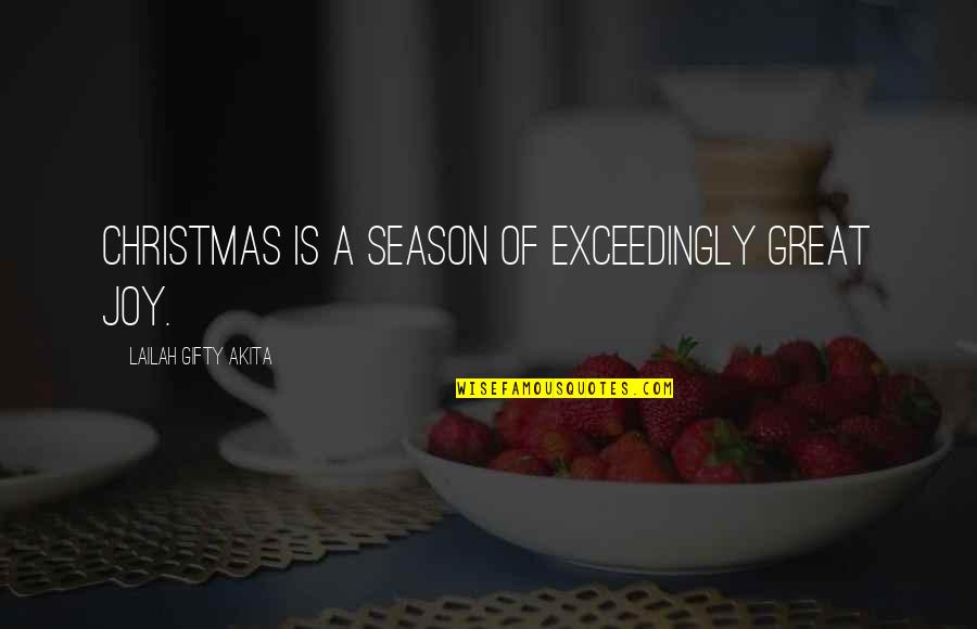 Kauai Island Quotes By Lailah Gifty Akita: Christmas is a season of exceedingly great joy.