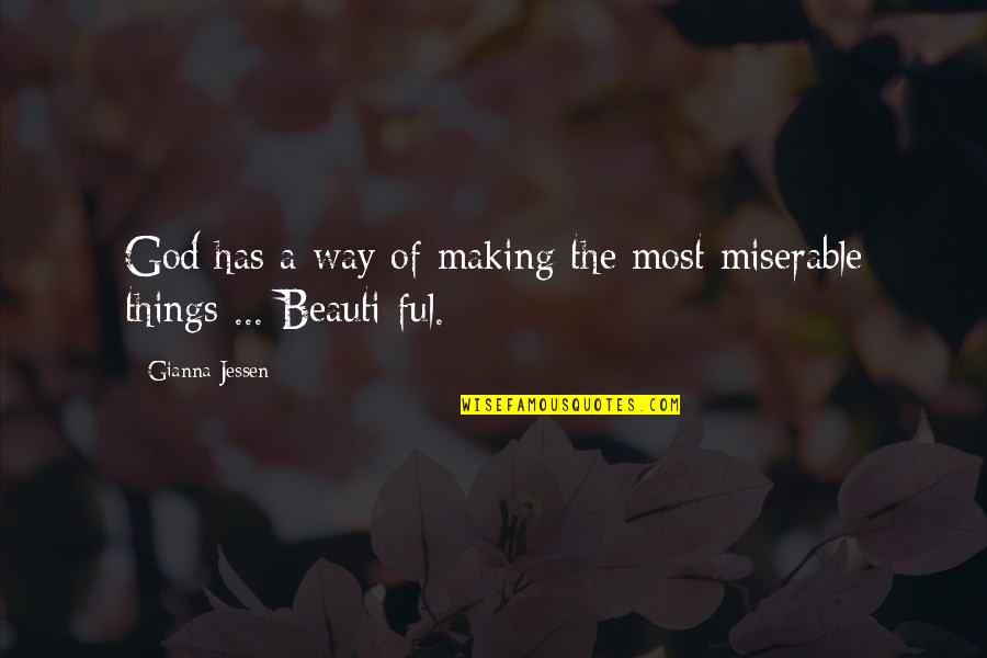 Kauhajoen Mets Stysseura Quotes By Gianna Jessen: God has a way of making the most