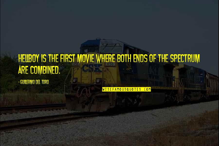 Kaulai 1 Quotes By Guillermo Del Toro: Hellboy is the first movie where both ends Kaulai 1 Quotes By Guillermo Del Toro: Hellboy is the first movie where both ends