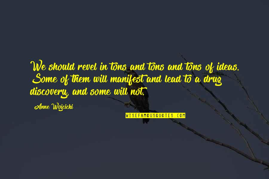 Kaulitz Twins Quotes By Anne Wojcicki: We should revel in tons and tons and