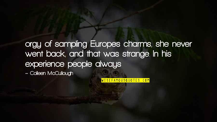 Kaupert Secretarial Institute Quotes By Colleen McCullough: orgy of sampling Europe's charms, she never went