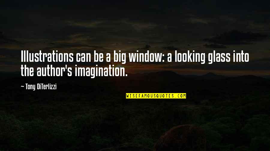 Kauppi Kustom Quotes By Tony DiTerlizzi: Illustrations can be a big window: a looking