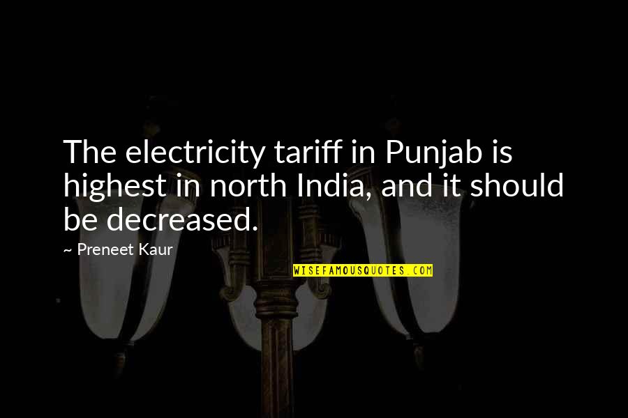 Kaur Quotes By Preneet Kaur: The electricity tariff in Punjab is highest in