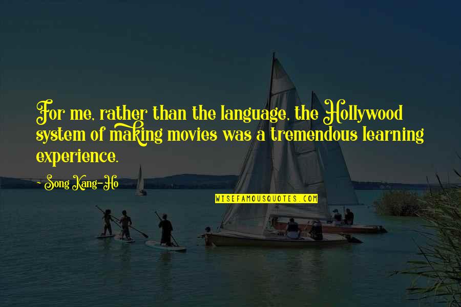 Kauwer Quotes By Song Kang-Ho: For me, rather than the language, the Hollywood Kauwer Quotes By Song Kang-Ho: For me, rather than the language, the Hollywood