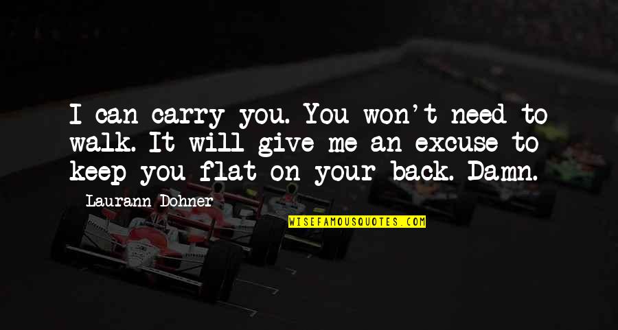Kavalekas Quotes By Laurann Dohner: I can carry you. You won't need to Kavalekas Quotes By Laurann Dohner: I can carry you. You won't need to