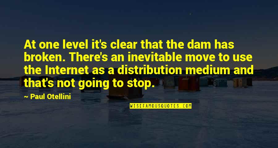 Kavaler Perlow Quotes By Paul Otellini: At one level it's clear that the dam Kavaler Perlow Quotes By Paul Otellini: At one level it's clear that the dam