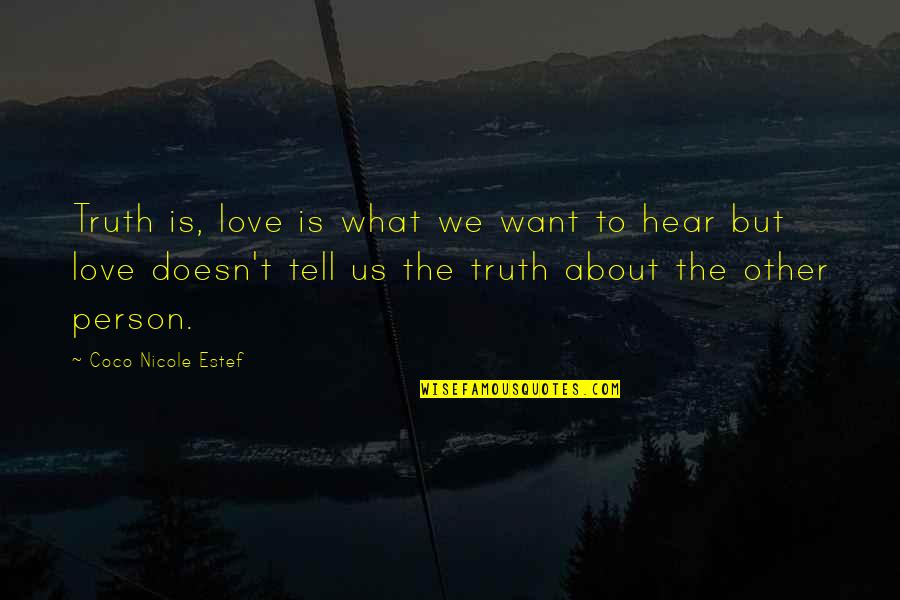 Kavalier And Clay Quotes By Coco Nicole Estef: Truth is, love is what we want to