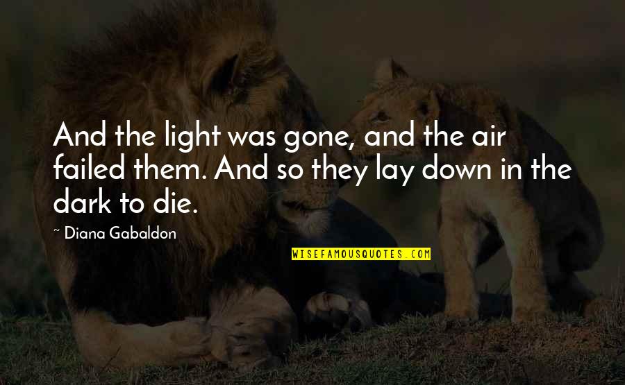 Kavaneen Quotes By Diana Gabaldon: And the light was gone, and the air Kavaneen Quotes By Diana Gabaldon: And the light was gone, and the air