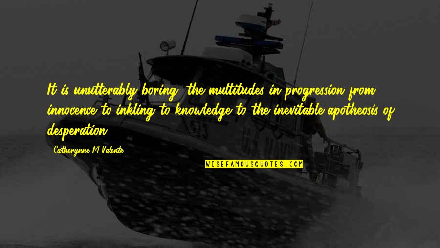 Kavelli Rap Quotes By Catherynne M Valente: It is unutterably boring, the multitudes in progression Kavelli Rap Quotes By Catherynne M Valente: It is unutterably boring, the multitudes in progression