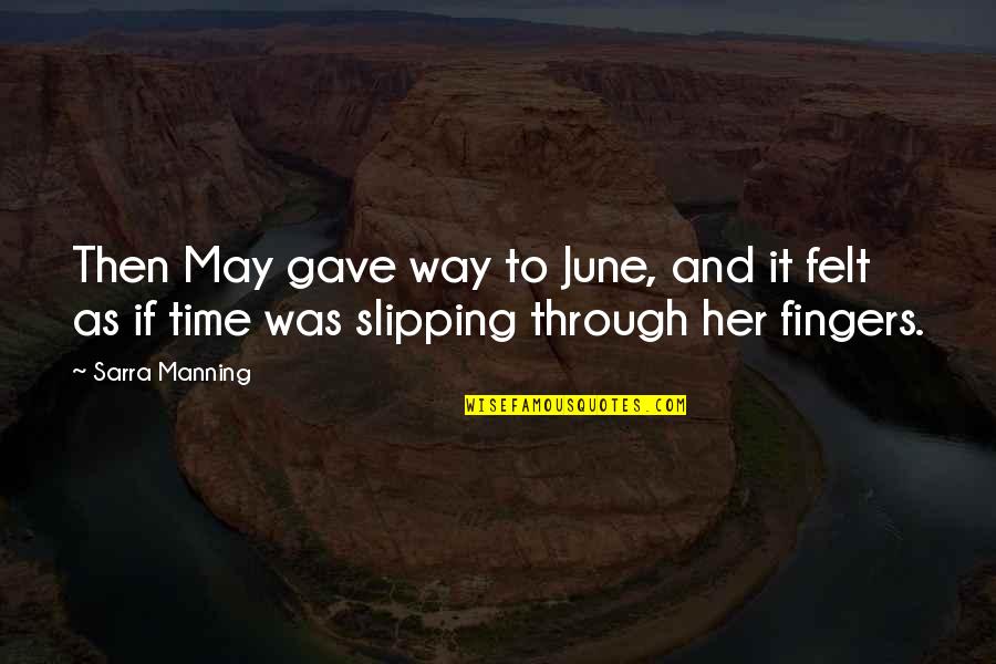 Kavimler G T Quotes By Sarra Manning: Then May gave way to June, and it