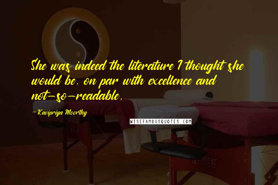 Kavipriya Moorthy quotes: She was indeed the literature I thought she would be, on par with excellence and not-so-readable.