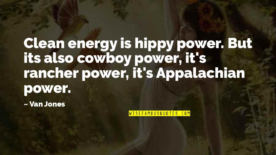 Kavramlari Quotes By Van Jones: Clean energy is hippy power. But its also Kavramlari Quotes By Van Jones: Clean energy is hippy power. But its also