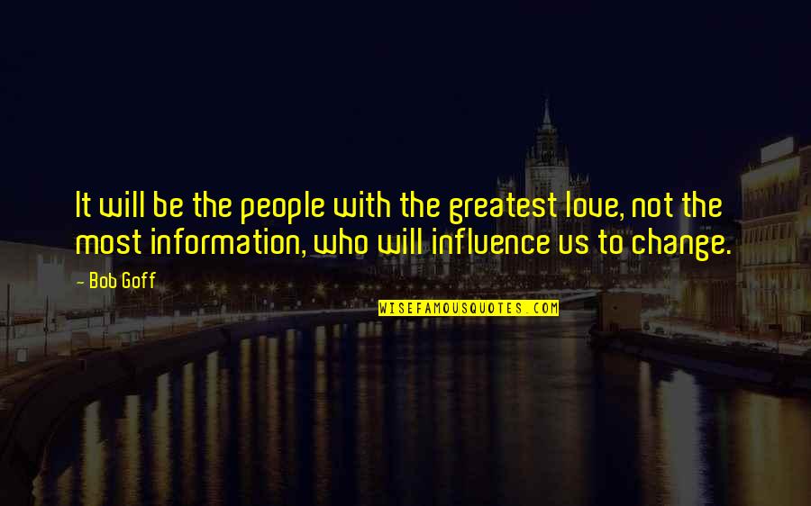 Kawazoe Maguire Quotes By Bob Goff: It will be the people with the greatest