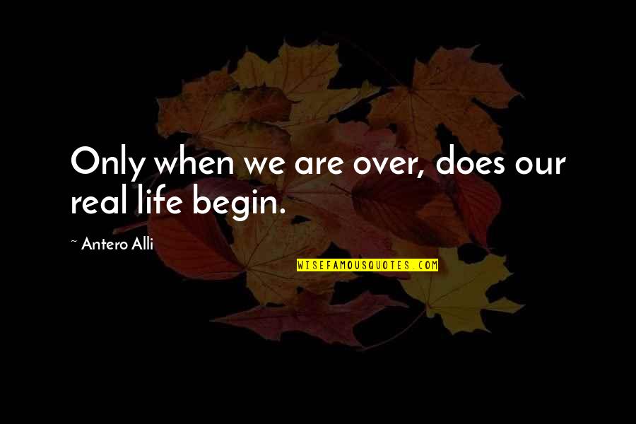 Kawazu Cherry Quotes By Antero Alli: Only when we are over, does our real