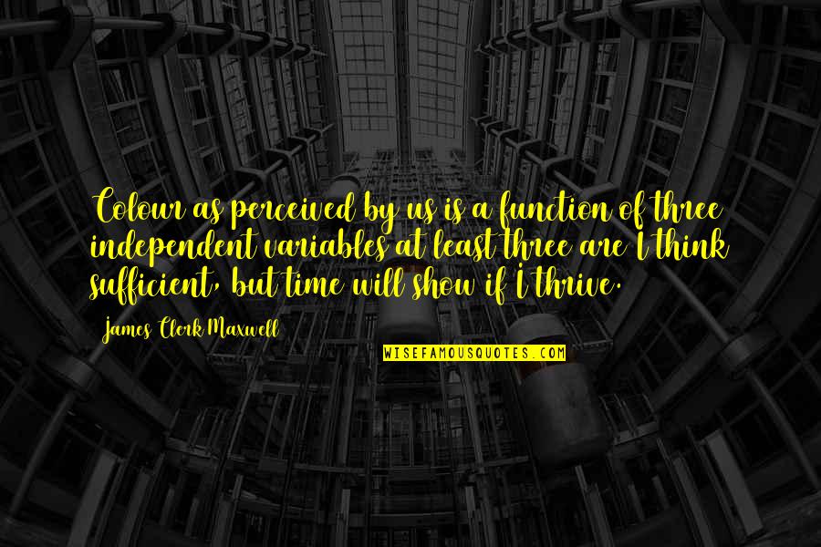 Kawtar Nouri Quotes By James Clerk Maxwell: Colour as perceived by us is a function