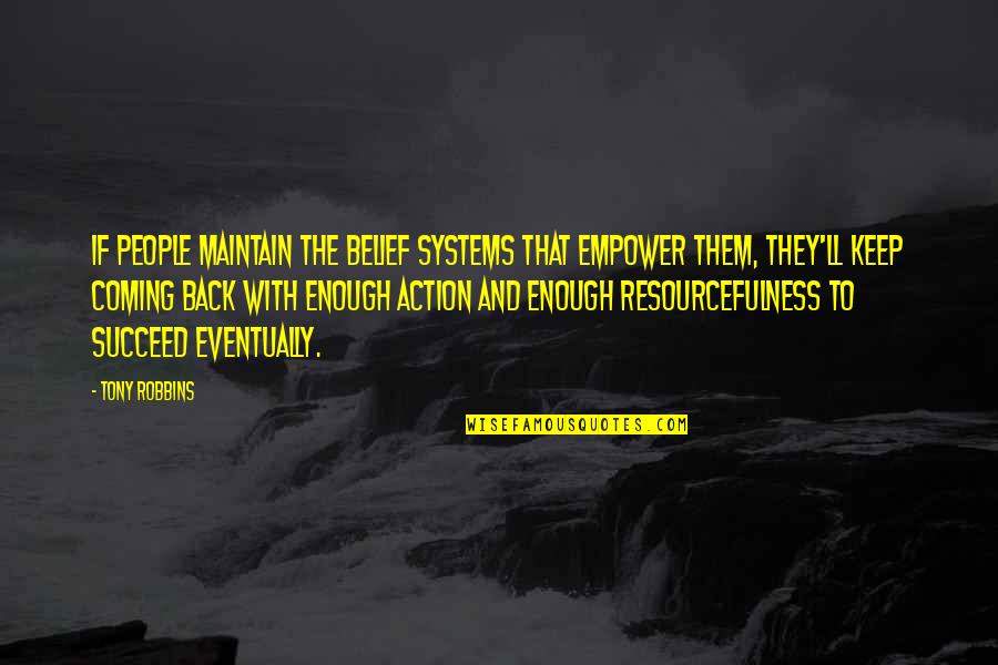 Kay Kush Quotes By Tony Robbins: If people maintain the belief systems that empower Kay Kush Quotes By Tony Robbins: If people maintain the belief systems that empower