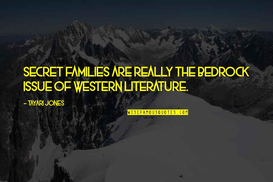 Kayceys Quotes By Tayari Jones: Secret families are really the bedrock issue of
