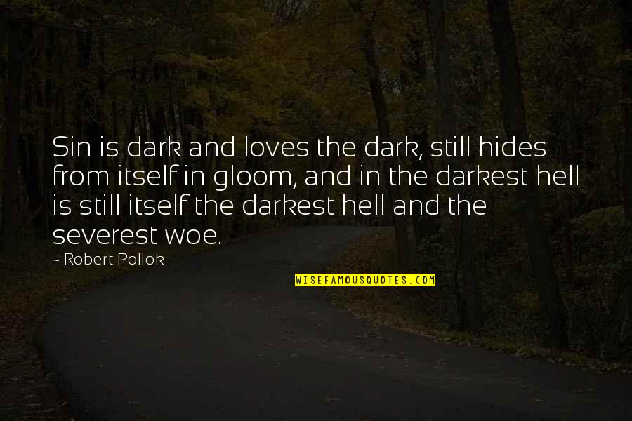 Kayden And Callie Quotes By Robert Pollok: Sin is dark and loves the dark, still