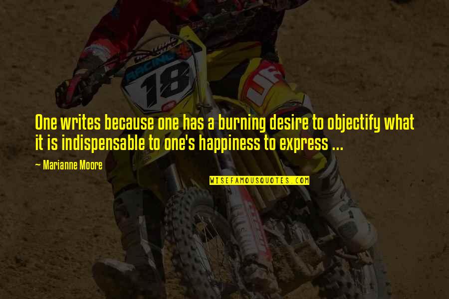 Kayfield Automotive Quotes By Marianne Moore: One writes because one has a burning desire Kayfield Automotive Quotes By Marianne Moore: One writes because one has a burning desire