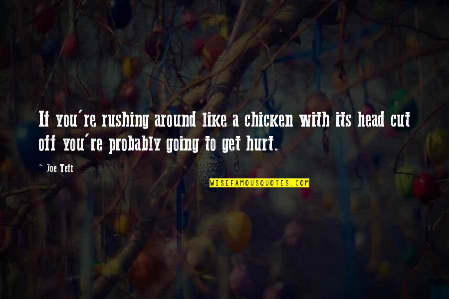 Kayla Silverfox Quotes By Joe Teti: If you're rushing around like a chicken with Kayla Silverfox Quotes By Joe Teti: If you're rushing around like a chicken with