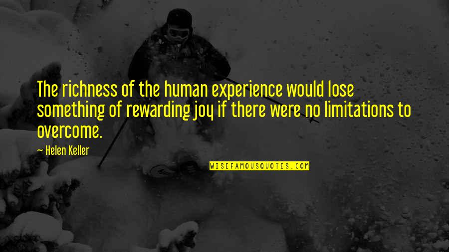 Kaylann Yankie Quotes By Helen Keller: The richness of the human experience would lose Kaylann Yankie Quotes By Helen Keller: The richness of the human experience would lose