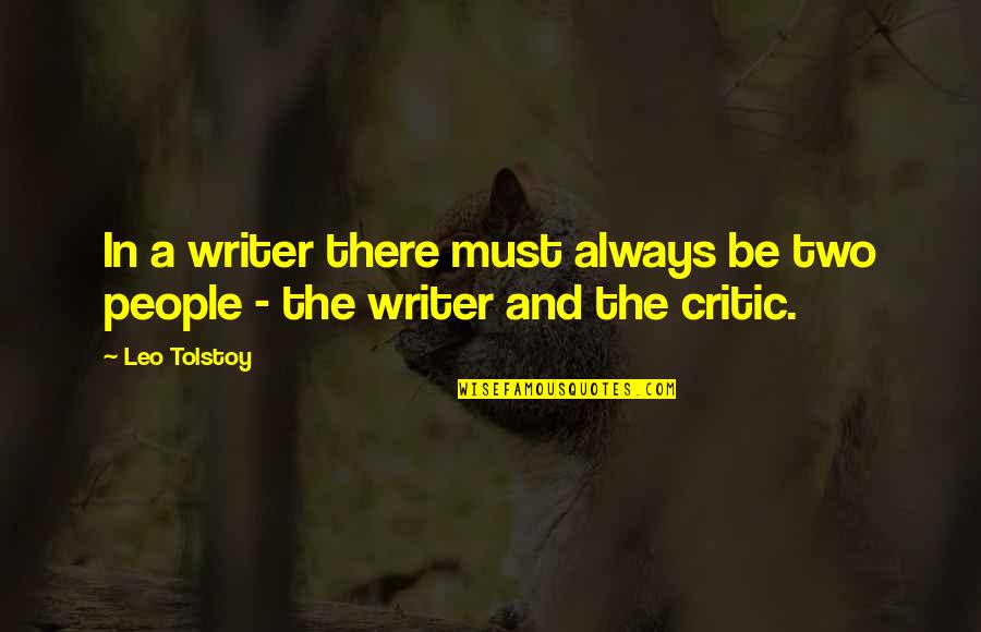 Kayleigh Mcenany Famous Quotes By Leo Tolstoy: In a writer there must always be two