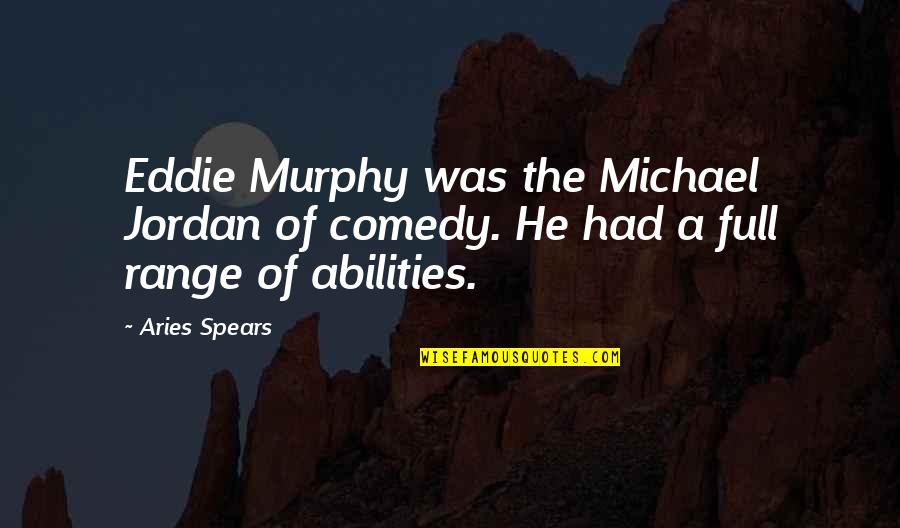 Kayn Champion Quotes By Aries Spears: Eddie Murphy was the Michael Jordan of comedy.