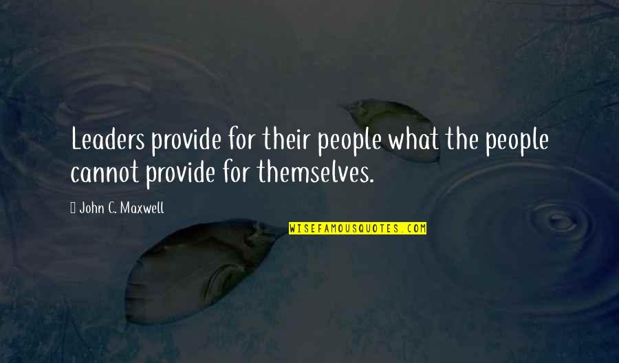 Kaynak Yayinlari Quotes By John C. Maxwell: Leaders provide for their people what the people